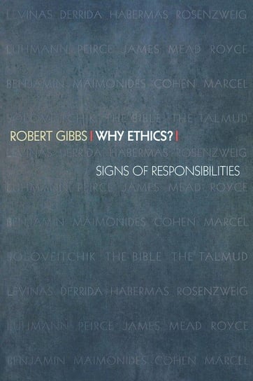 Why Ethics? Gibbs Robert