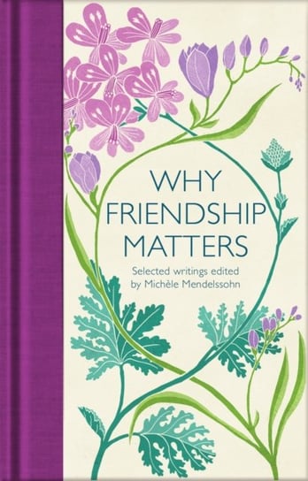 Why Friendship Matters: Selected Writings Opracowanie zbiorowe