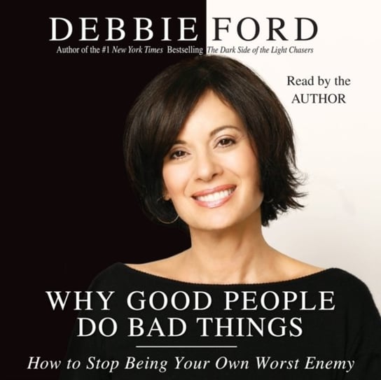 Why Good People Do Bad Things Ford Debbie