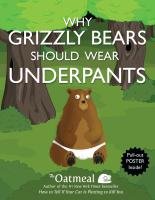 Why Grizzly Bears Should Wear Underpants Inman Matthew