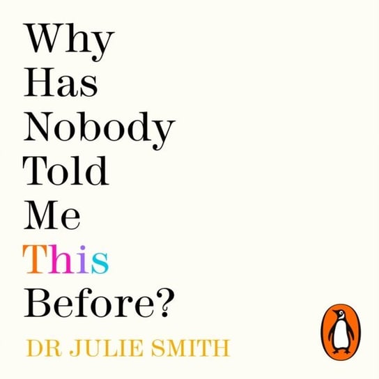 Why Has Nobody Told Me This Before? Smith Julie