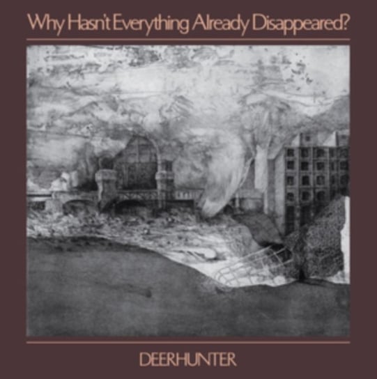 Why Hasn't Everything Already Disappeared? Deerhunter