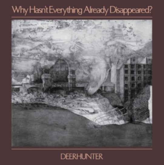 Why Hasn't Everything Already Dissapeared? Deerhunter