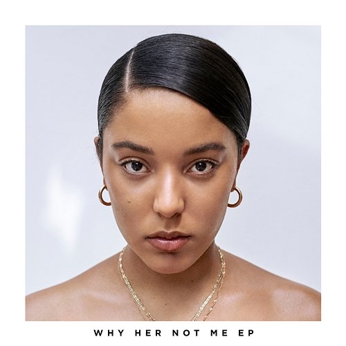 Why Her Not Me - EP Grace Carter