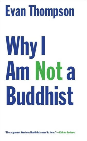 Why I Am Not a Buddhist Evan Thompson