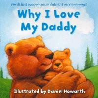 Why I Love My Daddy Howarth Daniel