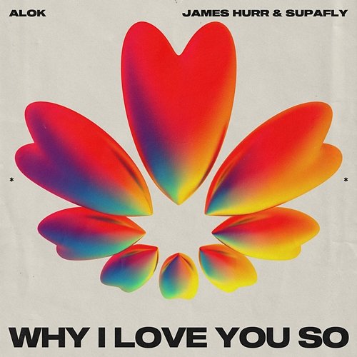 Why I Love You So Alok, James Hurr, Supafly