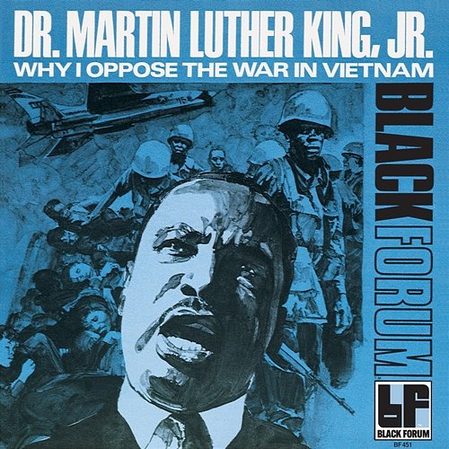 Why I Oppose The War In Vietnam Dr. Martin Luther King, Jr.