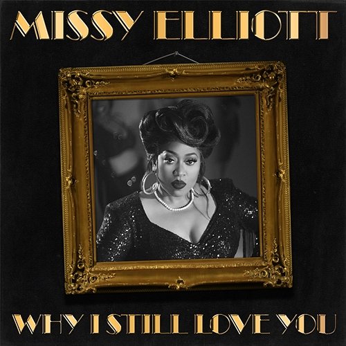 Why I Still Love You Missy Elliott