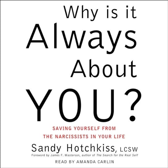 Why Is It Always About You? Hotchkiss Sandy, James F. Masterson