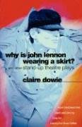 Why is John Lennon Wearing a Skirt? Dowie Claire, Downie Claire