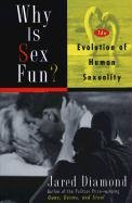 Why Is Sex Fun?: The Evolution of Human Sexuality Diamond Jared