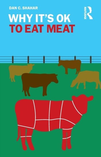 Why It's OK to Eat Meat Opracowanie zbiorowe