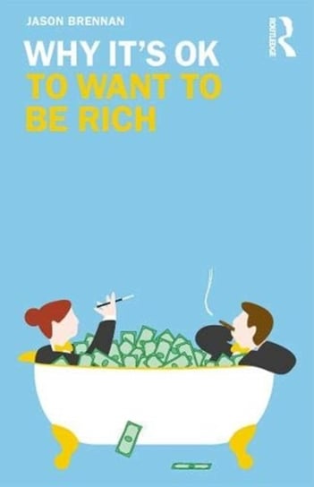 Why Its OK to Want to Be Rich Brennan Jason