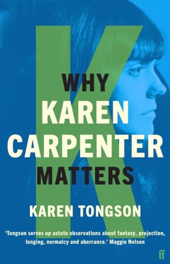 Why Karen Carpenter Matters Karen Tongson