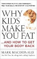 Why Kids Make You Fat Macdonald Mark