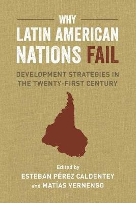 Why Latin American Nations Fail Vernengo Matias