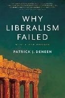 Why Liberalism Failed Deneen Patrick J.