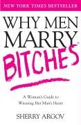 Why Men Marry Bitches Argov Sherry