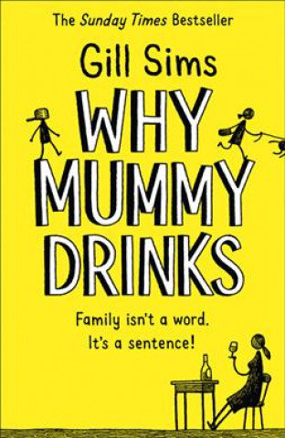 Why Mummy Drinks Sims Gill