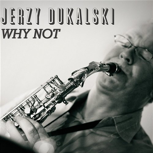 Why Not Jerzy Dukalski, Marek Walasek
