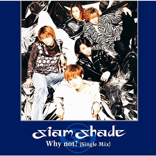 Why Not?(Single Mix) Siam Shade
