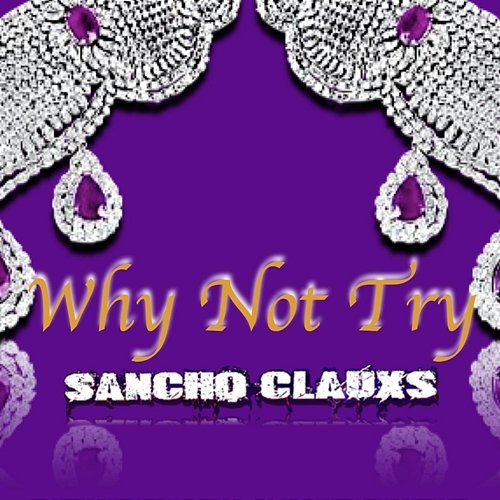 Why Not Try Sancho Clauxs