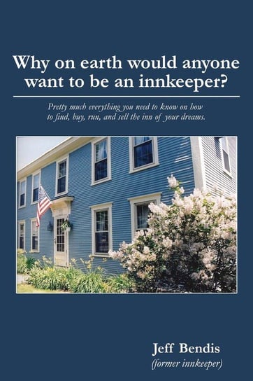 Why on Earth Would Anyone Want to Be an Innkeeper? Bendis Jeff