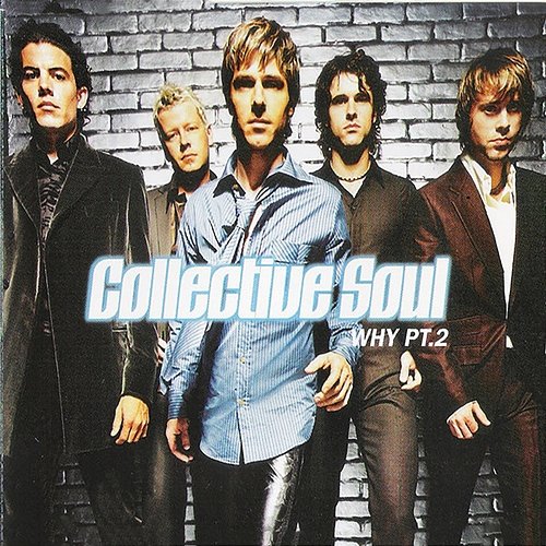 Why Pt. 2 Collective Soul