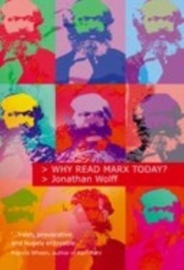 Why Read Marx Today? Wolff Jonathan