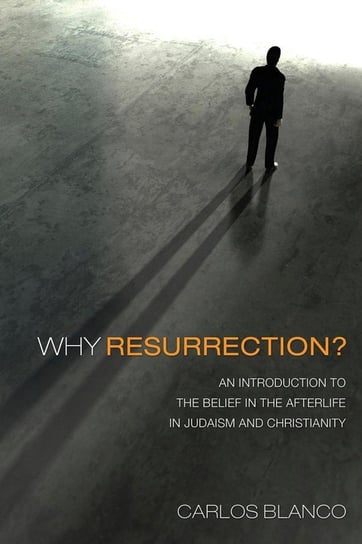 Why Resurrection? Blanco Carlos