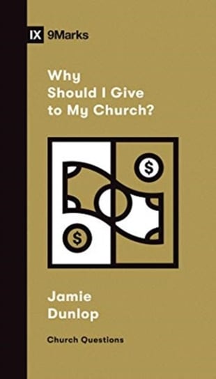 Why Should I Give to My Church? Jamie Dunlop