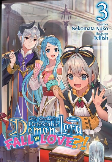 Why Shouldn’t a Detestable Demon Lord Fall in Love?! Volume 3 Nekomata Nuko