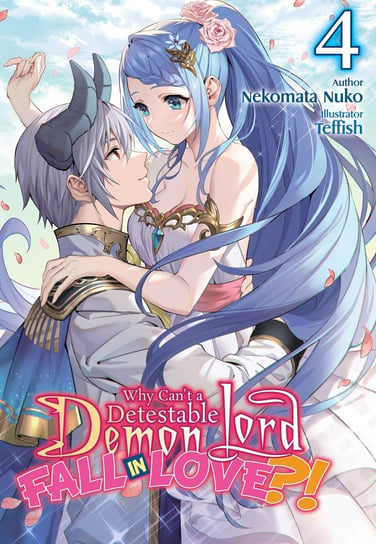 Why Shouldn’t a Detestable Demon Lord Fall in Love?! Volume 4 Nekomata Nuko