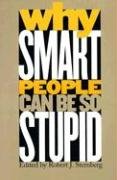 Why Smart People Can Be So Stupid Yale University Press