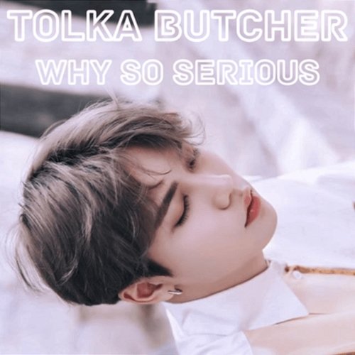 Why So Serious Tolka Butcher