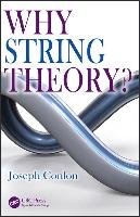 Why String Theory? Conlon Joseph