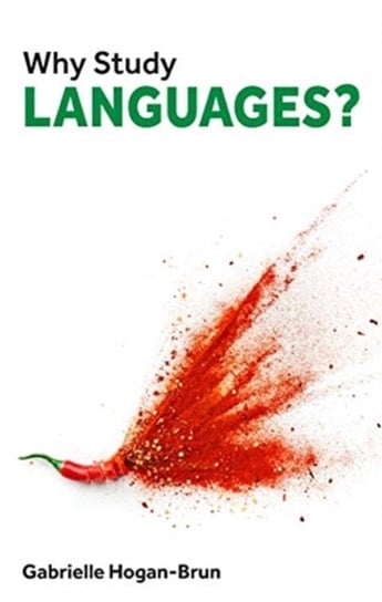 Why Study Languages? Gabrielle Hogan-Brun