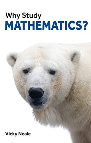 Why Study Mathematics? Vicky Neale
