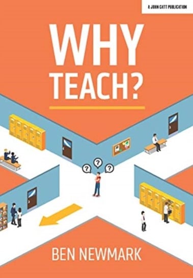 Why Teach? Ben Newmark