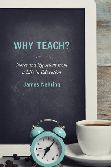 Why Teach? Nehring