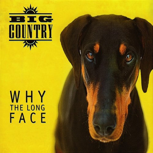 Why the Long Face Big Country