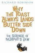 Why the Toast Always Lands Butter Side Down etc Robinson Richard