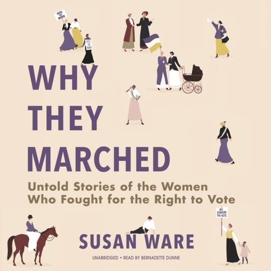Why They Marched Ware Susan
