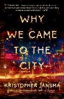 Why We Came to the City Jansma Kristopher