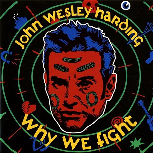 Why We Fight John Wesley Harding