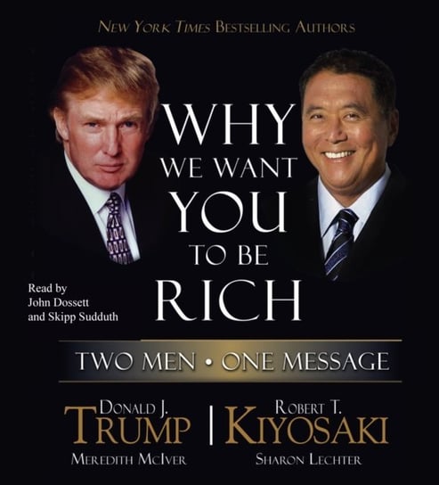 Why We Want You to Be Rich Kiyosaki Robert T., Trump Donald J.