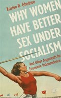 Why Women Have Better Sex Under Socialism Ghodsee Kristen