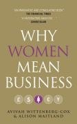 Why Women Mean Business: Understanding the Emergence of Our Next Economic Revolution Wittenberg-Cox Avivah