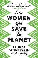 Why Women Will Save the Planet Friends Of The Earth, C40 Cities